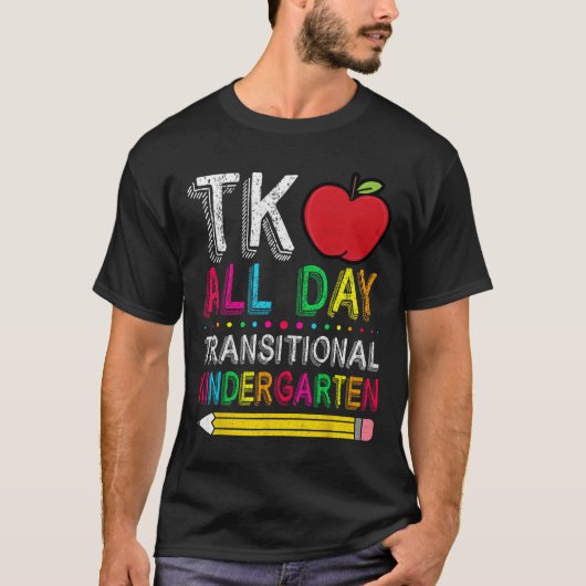 Tk All Day Transition Kindergarten Teacher Student Tシャツ (正面)