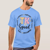 TK Squad Transitional Kindergarten Student TK Teac Tシャツ (正面)