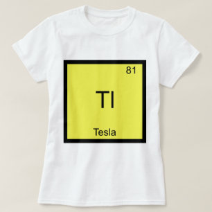 Tl - テスラ おもしろ化学元素記号 Tシャツ