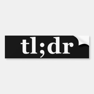 TL;DRは「長すぎる、ない」という意読味。 バンパーステッカー