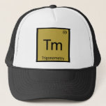 Tm - Trigonometry Math Chemistry Periodic Table キャップ<br><div class="desc">Tm is for Trigonometry 

 Support the science of chemistry while making others laugh with this line of products that take the chemical symbol from the periodic table that you're used to and give them another meaning altogether.</div>