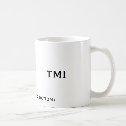 TMI、(たくさんの情報)、TMI コーヒーマグカップ (右)