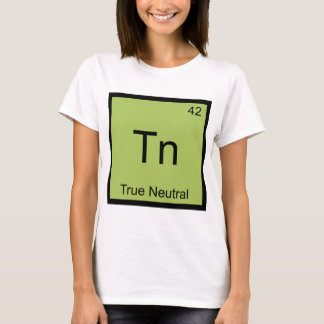 Tn - 本当の中立的な面白い化学元素記号T Tシャツ