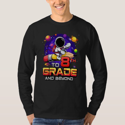 To 8th Grade And Beyond Astronaut Back To School 8 Tシャツ (正面)
