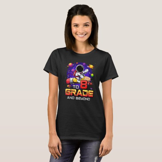 To 8th Grade And Beyond Astronaut Back To School 8 Tシャツ (正面フル)