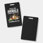 To All The Animals I Havent Adopted Yet Im Coming バッジ (正面＆裏面)