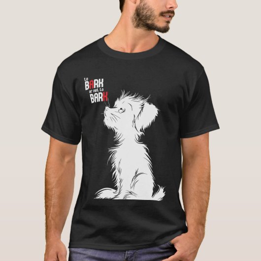 To Bark Or Not To Bark Tシャツ (正面)