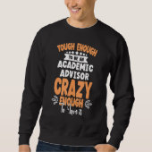 to be an Academic Advisor crazy スウェットシャツ (正面)