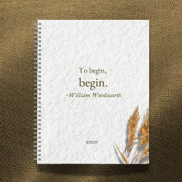 'To Begin, Begin ~ William Wordsworth' ノートブック