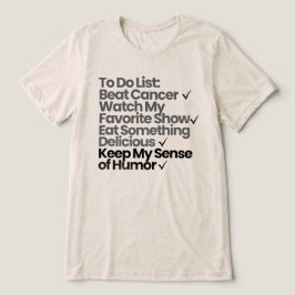To Doリスト: がんを克服せよ、好きなテレビを見る トライブレンドTシャツ