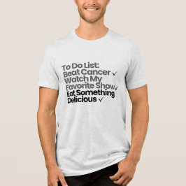 To Do List: がんを克服する, お気に入りの番組を見る トライブレンドTシャツ