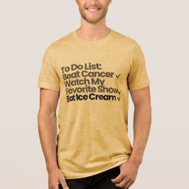 To+Do+List:+がんを克服+お気に入りのテレビ番組を見る トライブレンドTシャツ