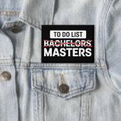 To Do List Bachelors Masters Degree College Grade 缶バッジ (インサイチュ)