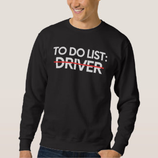 To Do List Driver Retirement Worker Celebrations P スウェットシャツ