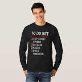 To Do List High School Bachelors Masters Degree Tシャツ (正面フル)