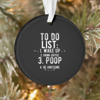 To do list inspirational funny gifts オーナメント