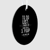 To do list inspirational funny gifts オーナメント (正面)