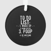 To do list inspirational funny gifts オーナメント (裏面)