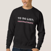 To Do List Procrastinate スウェットシャツ (正面)