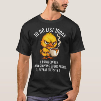 To Do List Today - Sarcastic Coffee Lover Morning  Tシャツ