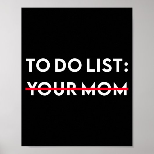 To Do List Your Mom Funny Adult Gag Gift  ポスター (正面)