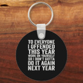 To Everyone I Offended This Year Funny Sarcastic H キーホルダー (正面)