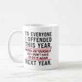 To Everyone I Offended This Year Work On Yourself  コーヒーマグカップ (左)