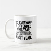 To Everyone I Offended This Year Work On Yourself  コーヒーマグカップ (左)