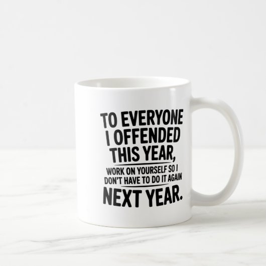 To Everyone I Offended This Year Work On Yourself  コーヒーマグカップ (右)