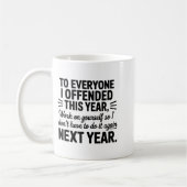To Everyone I Offended This Year Work On Yourself  コーヒーマグカップ (左)