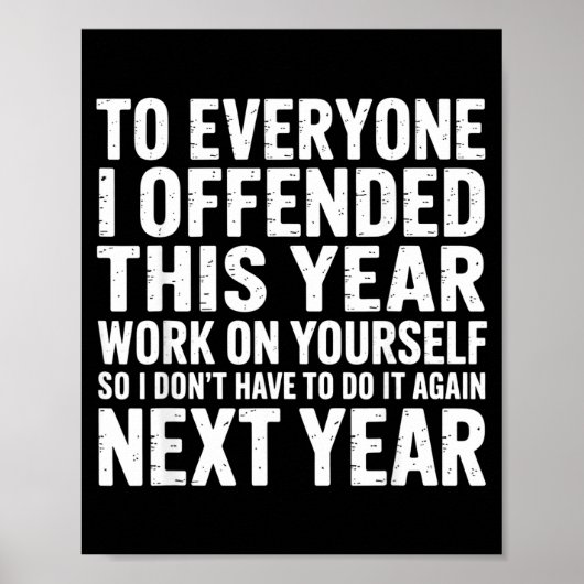 To Everyone I Offended This Year Work On Yourself  ポスター (正面)