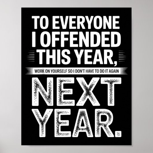 To Everyone I Offended This Year Work On Yourself  ポスター (正面)