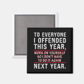To Everyone I Offended This Year Work On Yourself  マグネット (正面/裏面)