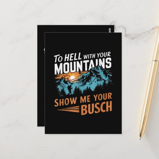 to Hell with Your Mountains Show me Your Busch ポストカード (正面/裏面インサイチュ)