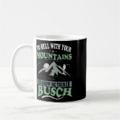 To Hell With Your Mountains Show Me Your Busch Fun コーヒーマグカップ (左)