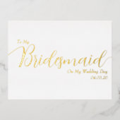 To My Bridesmaid on My Wedding Day Elegant Script 箔招待状ポストカード (正面)