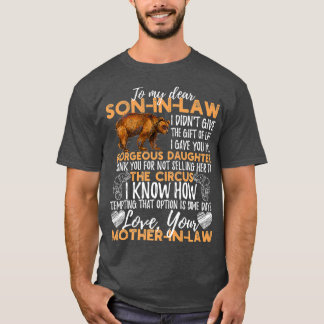 To My Dear Son In Law I Didnt Give You The Gift Tシャツ