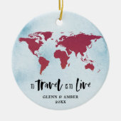 To Travel To Live Wanderlustマップパーソナライズされたを作成 セラミックオーナメント (正面)