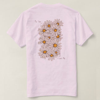 "To: You, From: Me" – 優しい心に贈るデイジーのTシャツ Tシャツ