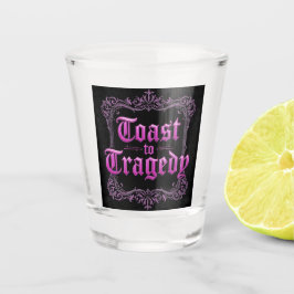 Toast to Tragedy Gothic Shot Glass | Dark Aestheti ショットグラス