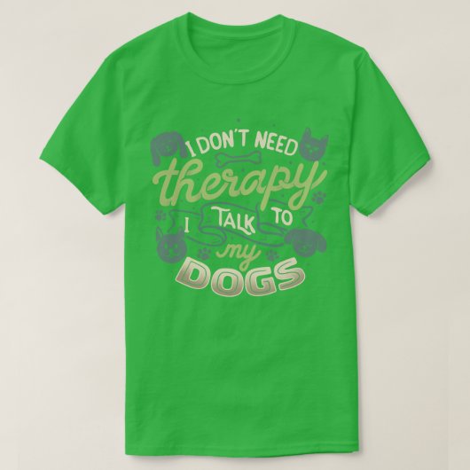 Tobe Fonsで犬と話すセラピーは必要ない Tシャツ (デザイン正面)