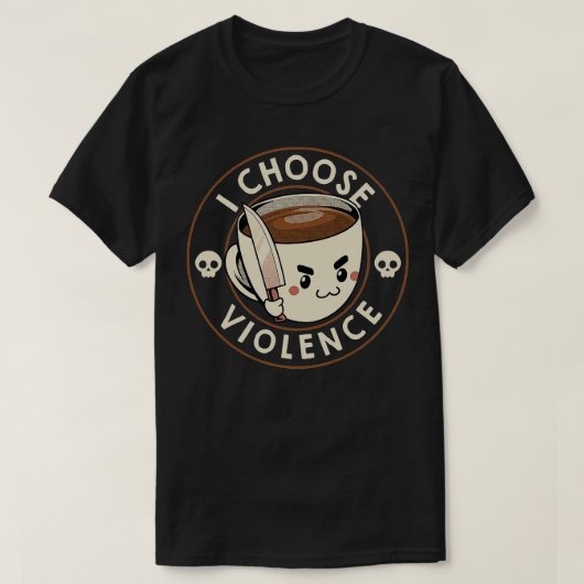 Tobe Fonsecaのバイオレンスおもしろい・コーヒーを選ぶ Tシャツ (デザイン正面)