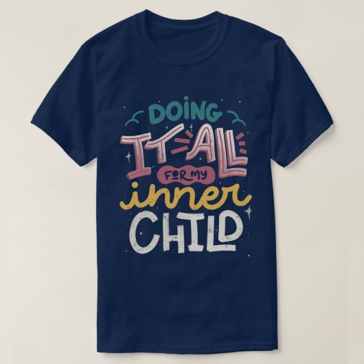 Tobe Fonsecaの私の内なる子供のためのすべてのそれをする Tシャツ (デザイン正面)
