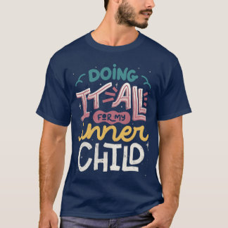 Tobe Fonsecaの私の内なる子供のためのすべてのそれをする Tシャツ