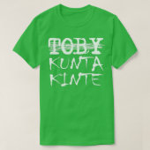 Toby Kunta Kinte Funny Tシャツ (デザイン正面)