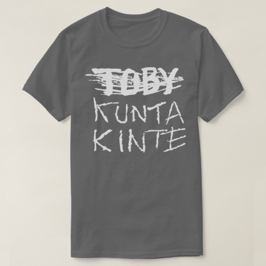 Toby Kunta Kinte Tシャツ (デザイン正面)