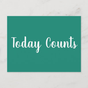 Today Countsティール(緑がかった色) – 葉書やる気を起こさせるき ポストカード