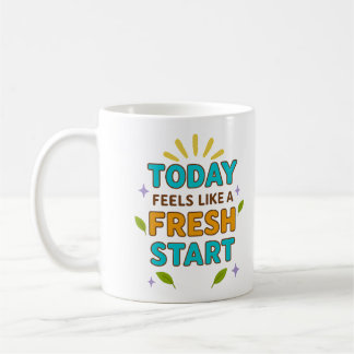 Today Feels Like a Fresh Start – Positive Mug コーヒーマグカップ