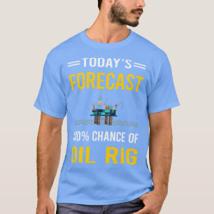Today Forecast油・リグRoughneckオフショア・プラットフォーム Tシャツ