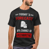 Today Forecast Screenwriting Screenwriter Tシャツ (正面)